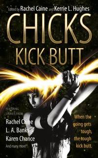 Seller image for Chicks Kick Butt (Signed) for sale by Fleur Fine Books