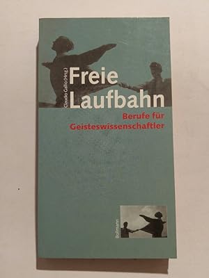Seller image for Freie Laufbahn. Berufe fr Geisteswissenschaftler for sale by ANTIQUARIAT Franke BRUDDENBOOKS