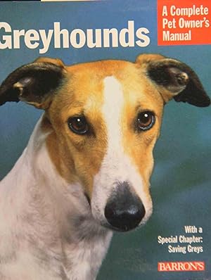 Imagen del vendedor de Greyhounds (Complete Pet Owner's Manuals) a la venta por Mad Hatter Bookstore