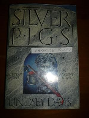 Silver Pigs: A Detective Novel in Ancient Rome