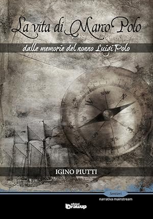 Bild des Verkufers fr La vita di Marco Polo. Dalle memorie del nonno Luigi Polo zum Verkauf von Libro Co. Italia Srl