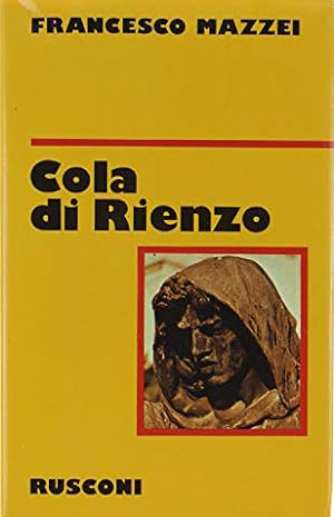 Seller image for Cola di Rienzo. La fantastica vita e l'orribile morte del tribuno del popolo romano for sale by Libro Co. Italia Srl