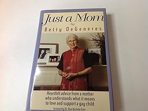 Seller image for Just a Mom:Heartfelt advice from a mother who understands what it means to love and support a gay child-Signed/Inscribed for sale by TLM Books