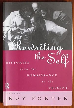 Seller image for Rewriting the Self: Histories from the Renaissance to the Present for sale by C L Hawley (PBFA)