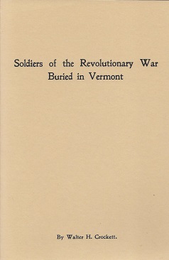 Immagine del venditore per Soldiers of the Revolutionary War Buried in Vermont: and Anecdotes and Incidents Relating to Some of Them: A Paper Read before the Vermont Historical Society. October 27, 1904 venduto da Storbeck's
