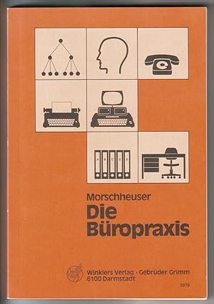 Die Büropraxis - Best.-Nr. 3979 - 5., überarbeitete und erweiterte Auflage, 1984. Inhalt u.a.: Or...
