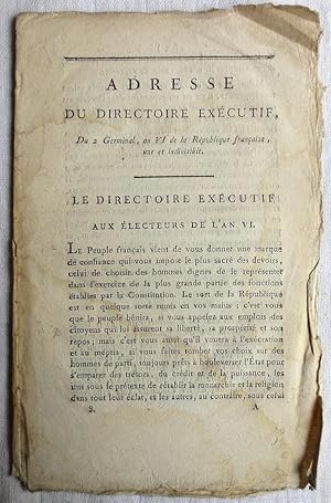 Adresse du Directoire executif, du 2 germinal, an VI de la République francaise, une & indivisibl...