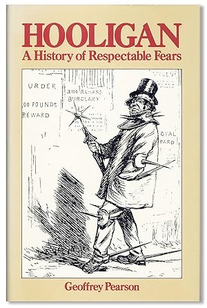 Seller image for Hooligan: A History of Respectable Fears for sale by Lorne Bair Rare Books, ABAA