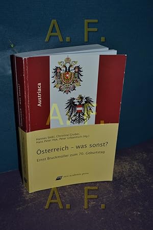 Seller image for sterreich - was sonst? : Ernst Bruckmller zum 70. Geburtstag. hrsg. von Hannes Stekl . / Austriaca for sale by Antiquarische Fundgrube e.U.