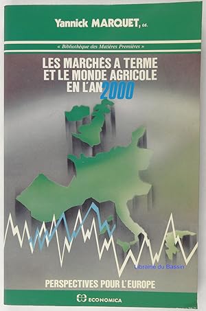 Image du vendeur pour Les marchs  terme et le monde agricole en l'an 2000 mis en vente par Librairie du Bassin