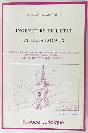 Ingénieurs de l'Etat et élus locaux: Les concours prêtés par les services techniques de l'Etat (é...