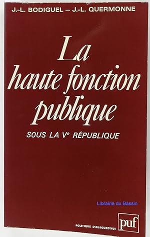 Seller image for La haute fonction publique sous la Ve Rpublique for sale by Librairie du Bassin