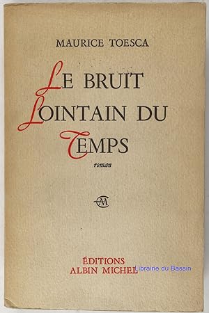 Imagen del vendedor de Le bruit lointain du temps a la venta por Librairie du Bassin