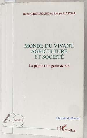 Seller image for Monde du vivant, agriculture et socit: La ppite et le grain de bl for sale by Librairie du Bassin