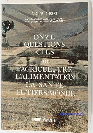 Imagen del vendedor de Onze questions cls sur l'agriculture, l'alimentation, la sant, le Tiers-Monde a la venta por Librairie du Bassin