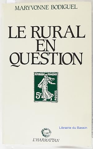 Image du vendeur pour Le rural en question : politiques et sociologues en qute d'objet mis en vente par Librairie du Bassin