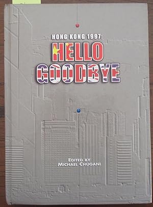 Hong Kong 1997: Hello Goodbye