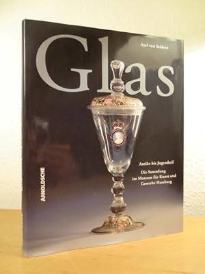 Seller image for Glas. Antike bis Jugendstil. Die Sammlung im Museum fr Kunst und Gewerbe Hamburg (signiert) for sale by Antiquariat Weber