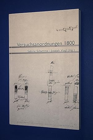 Versuchsanordnungen 1800 : [im Jenaer Sonderforschungsbereich 482 "Ereignis Weimar - Jena. Kultur...