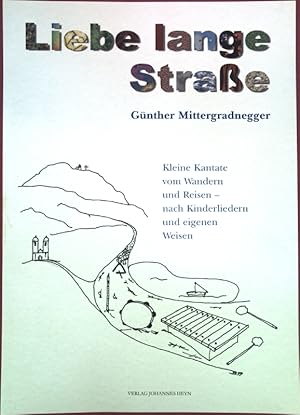 Bild des Verkufers fr Liebe lange Strae: Kleine Kantate vom Wandern und Reisen - nach Kinderliedern und eigenen Weisen; zum Verkauf von books4less (Versandantiquariat Petra Gros GmbH & Co. KG)