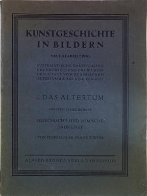 Bild des Verkufers fr Das Altertum, fnftes/sechstes Heft: Griechische und rmische Baukunst; Kunstgeschichte in Bildern, neue Bearbeitung - Systmatische Darstellung der Entwicklung der Bildenden Kunst vom klassischen Altertum bis zur neueren Zeit I; zum Verkauf von books4less (Versandantiquariat Petra Gros GmbH & Co. KG)