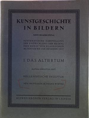 Bild des Verkufers fr Das Altertum, elftes/zwlftes Heft: Hellenistische Skulptur; Kunstgeschichte in Bildern, neue Bearbeitung - Systmatische Darstellung der Entwicklung der Bildenden Kunst vom klassischen Altertum bis zur neueren Zeit I; zum Verkauf von books4less (Versandantiquariat Petra Gros GmbH & Co. KG)