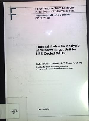 Bild des Verkufers fr Thermal Hydraulic Analysis of Windoow Target Unit for LBE Cooled XADS; Forschungszentrum Karlsruhe in der Helmholtz-Gemeinschaft, wissenschaftliche Berichte, FZKA 7060; zum Verkauf von books4less (Versandantiquariat Petra Gros GmbH & Co. KG)