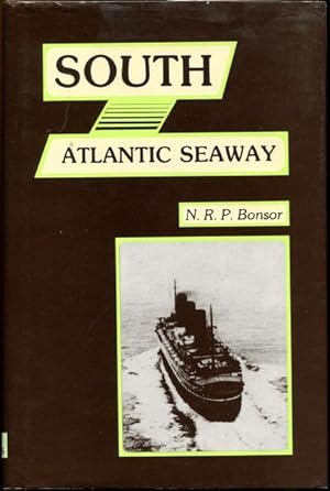 Image du vendeur pour South Atlantic Seaway. An illustrated history of the passenger lines and liners from Europe to Brazil, Uruguay and Argentina. mis en vente par Time Booksellers