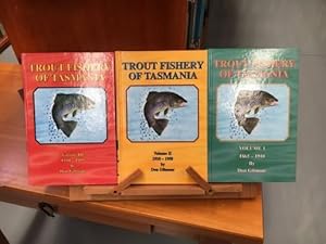 Bild des Verkufers fr Trout Fishery Of Tasmania. Volume I 1865-1910 Volume II 1910-1950 Volume III 1950-1999. zum Verkauf von Time Booksellers