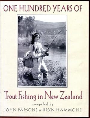 Imagen del vendedor de One Hundred Years Of Trout Fishing in New Zealand. a la venta por Time Booksellers