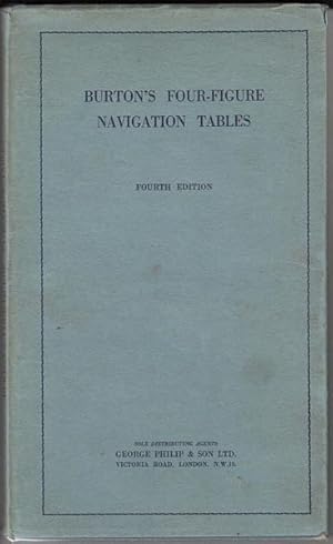 Bild des Verkufers fr Burton's Four-Figure Navigation Tables For use with G.H. A. Almanac. zum Verkauf von Time Booksellers