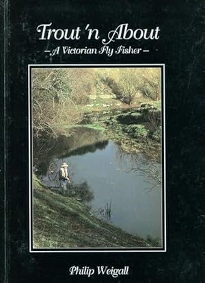 Seller image for Trout 'n About. A Victorian Flyfisher. for sale by Time Booksellers