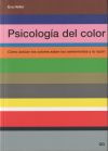 Psicología del color Cómo actúan los colores sobre los sentimientos y la razón