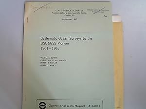 Bild des Verkufers fr Systematic ocean surveys by the USC & GSS Pioneer, 1961-1963. Coast and Geodetic Survey, Fredericksburg GEomagnetic Center Corbin, Va. zum Verkauf von Antiquariat Bookfarm