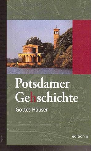 Imagen del vendedor de Potsdamer Ge(h)schichte 06. Gottes Huser: Eine Stadterkundung (Potsdamer Geschichte) a la venta por Antiquariat Jterbook, Inh. H. Schulze