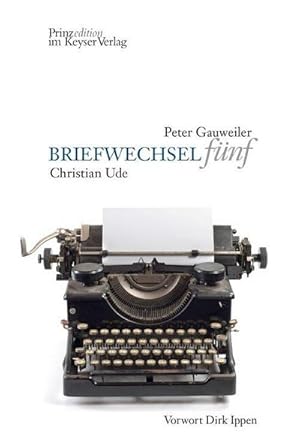 BRIEFWECHSEL fünf: Peter Gauweiler - Christian Ude : Peter Gauweiler - Christian Ude