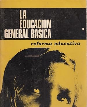 Seller image for LA EDUCACION GENERAL BASICA. REFORMA EDUCATICA for sale by Librera Vobiscum