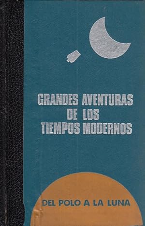 Seller image for GRANDES AVENTURAS DE LOS TIEMPOS MODERNOS. DEL POLO A LA LUNA for sale by Librera Vobiscum