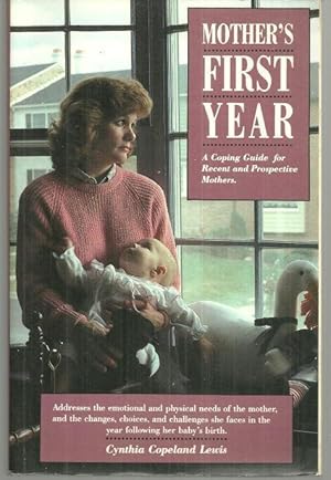 Bild des Verkufers fr MOTHER'S FIRST YEAR A Coping Guide for Recent and Prospective Mothers zum Verkauf von Gibson's Books