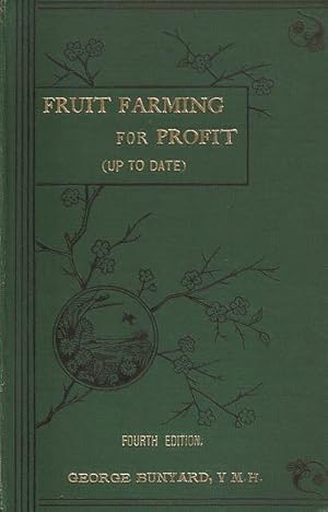 Fruit Farming For Profit. A practical treatise, embracing chapters on all the most profitable fru...