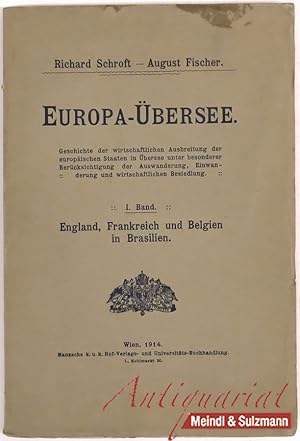 Europa-Übersee. Geschichte der wirtschaftlichen Ausbreitung der europäischen Staaten in Übersee u...