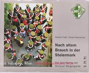 Bild des Verkufers fr Nach altem Brauch in der Steiermark. Die Geschichte der Murauer Brgergarde. zum Verkauf von Antiquariat MEINDL & SULZMANN OG