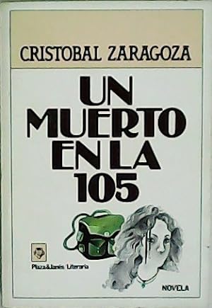 Seller image for Un muerto en la 105. Novela. for sale by Librera y Editorial Renacimiento, S.A.