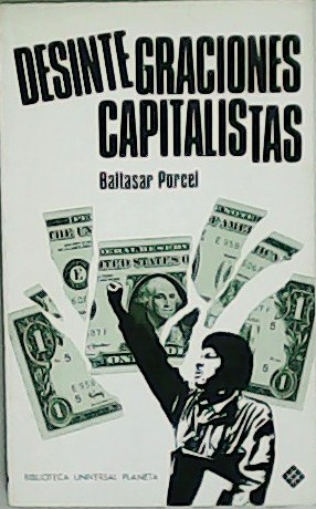 Imagen del vendedor de Desintegraciones capitalistas. a la venta por Librera y Editorial Renacimiento, S.A.