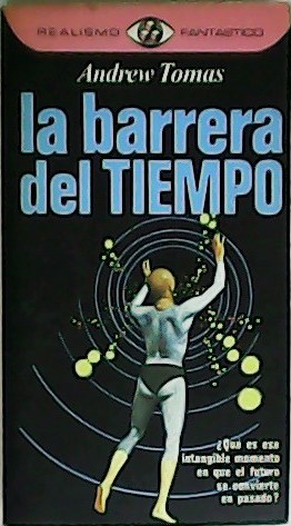 Imagen del vendedor de La barrera del tiempo. Qu es ese intangible momento en que el futuro se convierte en pasado?. Traduccin de Ramn Planes. a la venta por Librera y Editorial Renacimiento, S.A.