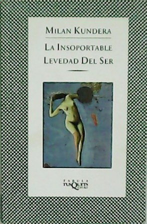 Seller image for La insoportable levedad del ser. Traduccin de Fernando Valenzuela. for sale by Librera y Editorial Renacimiento, S.A.