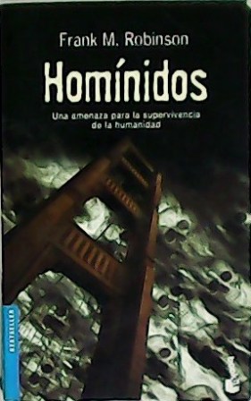 Seller image for Homnidos. Una amenaza para la supervivencia de la humanidad. Traduccin de Juan Valverde. for sale by Librera y Editorial Renacimiento, S.A.