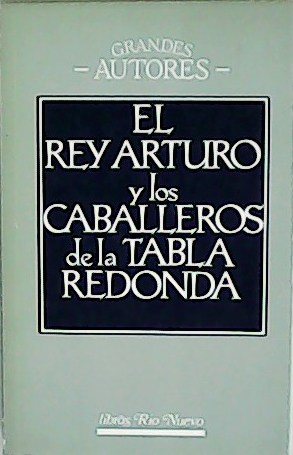 Imagen del vendedor de El rey Arturo y los caballeros de la tabla redonda. a la venta por Librera y Editorial Renacimiento, S.A.