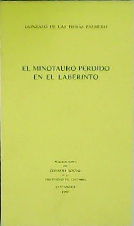 Seller image for El minotauro perdido en el laberinto. for sale by Librera y Editorial Renacimiento, S.A.