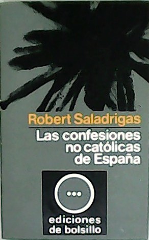 Image du vendeur pour Las confesiones no catlicas de Espaa. mis en vente par Librera y Editorial Renacimiento, S.A.